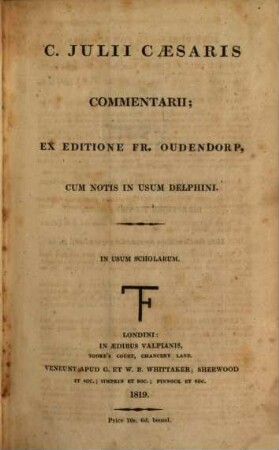 C. Iulii Caesaris Commentarii : cum notis in usum delphini ; In usum scholarum