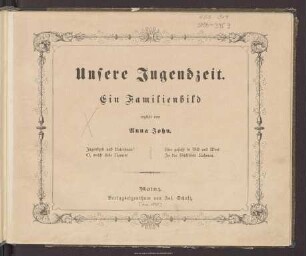 Unsere Jugendzeit : ein Familienbild
