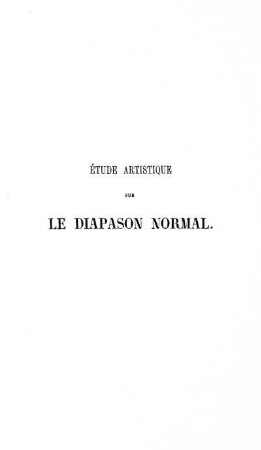 Étude artistique sur le diapason normal: suivie de quelques anecdotes sur les ténors en province