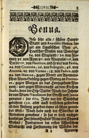 Die Welt-berühmte sehr Alte, schöne am Ligustischen Meer ligende Haupt-Stadt und Mächtige Republic Genua : Mit dero Theils zugehörigen, Theils benachbarten, Ländern, Städten, vornehmsten Oertern, Seen, Flüssen, Gebürgen, Gewächsen, Thieren, Vögeln, Fischen, [et]c. und denen Insulen Corsica, Capraria und Ilua ; Dem Curiosen Leser, wie auch denen Reisenden zur Nachricht und Belustigung, Historisch und in vilen Kupffer-Figuren vorgestellet