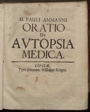 D. Pauli Ammanni Oratio De Autopsia Medica