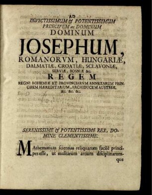 Ad Invictissimim & Potentissimum ... Dominum Josephum, Romanorum, Hunariae ... Regem ...