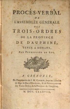 Proces-verbal de l'assemblée génerale des trois ordres de la province de Dauphiné tenue a Romans, par permission du roi : 10. Sept. 1788