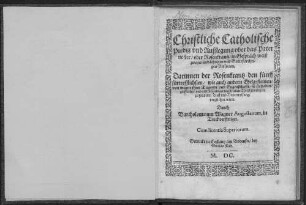 Christliche Catholische Predig vnd Außlegung vber das Pater noster Oder Rosenkrantz in Gespräch weiß zweyer andächtigen vnd Gottsförchtigen Personen : Darinnen der Rosenkrantz den fünff fürtrefflichsten wie auch andern Edelgesteinen ... verglichen wirdt