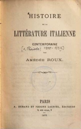 Histoire de la littérature italienne contemporaine. 1, [1. Période: 1800-1859]