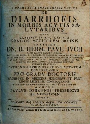 Dissertatio Inavgvralis Medica De Diarrhoeis In Morbis Acvtis Salvtaribvs