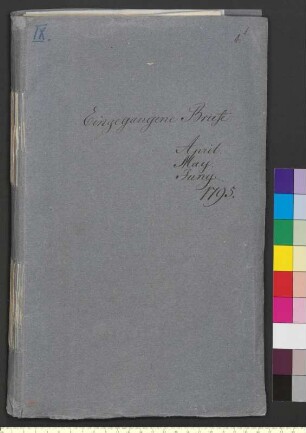 Alter Umschlag "Eingegangene Briefe April. May. Juny. 1795"