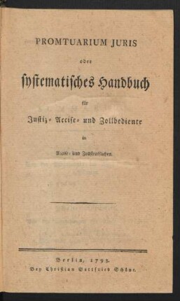 Promtuarium Iuris oder systematisches Handbuch für Justiz- Accise- und Zollbediente in Accise- und Zollstrafsachen