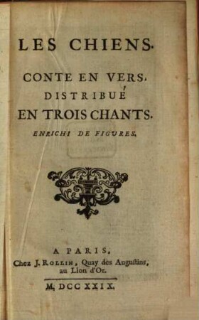 Les Chiens : conte en vers ; distribué en trois chants ; enrichi de figures