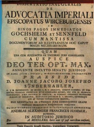 Diss. inaug. de advocatia imperiali Episcopatus Wirceburgensis in binos pagos immediatos Gochsheim et Sennfeld