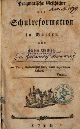 Pragmatische Geschichte der Schulreformation in Baiern aus ächten Quellen