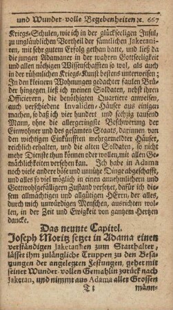 Das neunte Capitel. Joseph Moritz setzet in Adama einen verständigen Jaketaniten zum Statthalter, lässet ihm zulängliche Truppen zu den Besatzungen der angelegten Festungen, gehet mit seiner Wunder-vollen Gemahlin zurück nach Jaketan ...