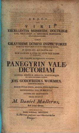 Ut Viri excellentia munerum ... panegyrin valedictoriam ... Joh. Godofredus Wormius prid. Non. Iun. ... honorifica sua praesentia augere ne graventur ... rogitat M. Daniel Müllerus : [praefatus de panegyri Graecorum, praecipue vero Atheniensium]