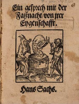 Ein gesprech mit der Faßnacht, von jrer Eygenschafft