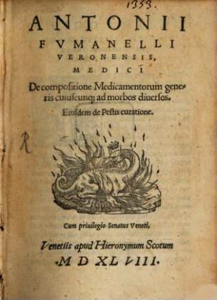 De compositione medicamentorum generis cuiuscunque ad morbos diversos : Eiusdem de pestis curatione