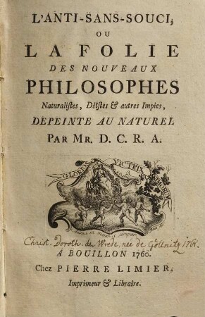 L' Anti-Sans-Souci, Ou La Folie Des Nouveaux Philosophes Naturalistes, Dé̈istes & autres Impies