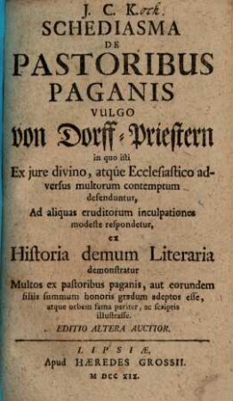 Schediasma de pastoribus paganis : vulgo von Dorff-Priestern in quo isti ex iure divino, atque Ecclesiastico adversus multorum contemptum defenduntur ...