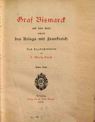 Graf Bismarck und seine Leute während des Kriegs mit Frankreich : nach Tagebuchblättern. 1