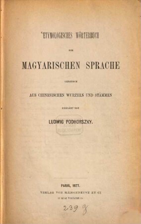 Etymologisches Wörterbuch der magyarischen Sprache : genetisch aus chinesischen Wurzeln und Stämmen