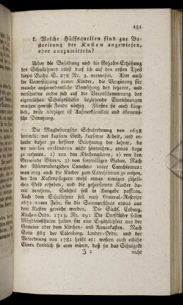 f. Welche Hülfsquellen sind zur Bestreitung der Kosten angewiesen, oder auszumitteln?