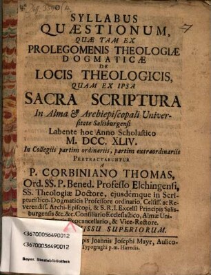 Syllabus quaestionum, quae tam ex prolegomenis theologiae dogmaticae de locis theologicis, quam ex ipsa Sacra Scriptura