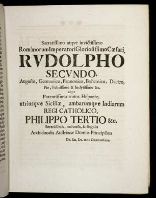 Sacratissimo atque invictissimo Románorum Imperatori Gloriosissimo Cæsari, Rudolpho Secundo, ...
