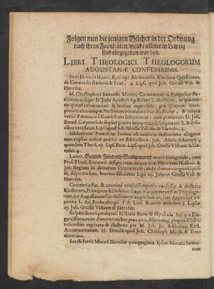 Folgen nun die jenigen Bücher in der Ordnung nach ihren Facultäten/ welche allhier in Leipzig sind eingegeben worden. Libri Theologici Theologorum Augustanae Confessionis.