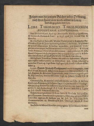 Folgen nun die jenigen Bücher in der Ordnung nach ihren Facultäten/ welche allhier in Leipzig sind eingegeben worden. Libri Theologici Theologorum Augustanae Confessionis.