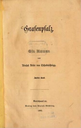 Grafenpfalz : Ein Roman von Adolf Ritter von Tschabuschnigg. 2