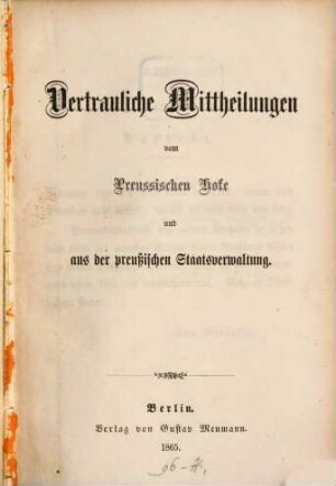 Vertrauliche Mittheilungen vom Preussischen Hofe und aus der preussischen Staatsverwaltung