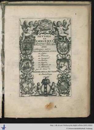 Devises Et Emblèmes Anciennes et Modernes : Tirées des plus celebres Auteurs, Avec Plusieurs autres Nouvellem[en]t inventées et mises en Latin, en François, en Espagnol, en Italien, En Anglois, en Flamand et en Allemand