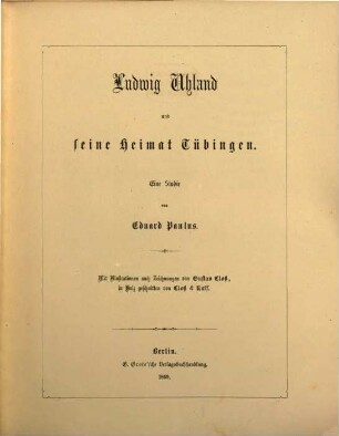 Ludwig Uhland und seine Heimat Tübingen : eine Studie
