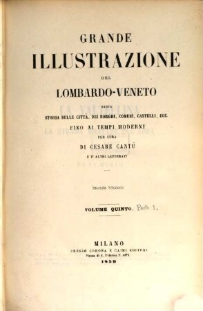 Grande illustrazione del Lombardo-Veneto : ossia storia delle città, dei borghi, comuni, castelli, ecc. ; fino ai tempi moderni, 5,1