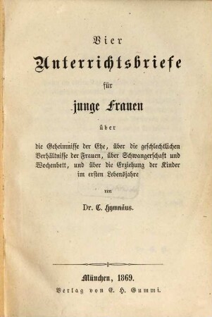 Vier Unterrichtsbriefe für junge Frauen über die Geheimnisse der Ehe ... von Dr. C. Hymnäus
