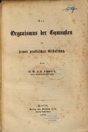 Der Organismus der Gymnasien in seiner praktischen Gestaltung