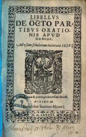 Libellus de octo partibus orationis apud Graecos : Ad usum scholarum societatis Iesu ...