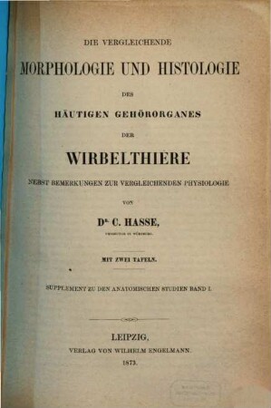 Anatomische Studien, [2]. Supplement zu Band 1: Die vergleichende Morphologie und Histologie des häutigen Gehörorgans der Wirbeltiere