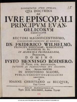 Dissertatio Ivris Pvblici, Qva Doctrina De Ivre Episcopali Principvm Evangelicorvm Examinatvr