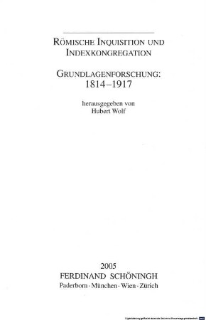 Römische Inquisition und Indexkongregation : Grundlagenforschung 1814 - 1917, [0]. Einleitung 1814 - 1917 : in vier Sprachen (deutsch, italienisch, englisch, spanisch)