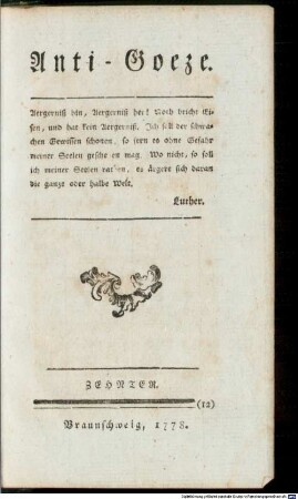 Anti-Goeze : D.i. Nothgedrungener Beyträge zu den freywilligen Beyträgen des Hrn. Past. Goezer ..., Zehnter