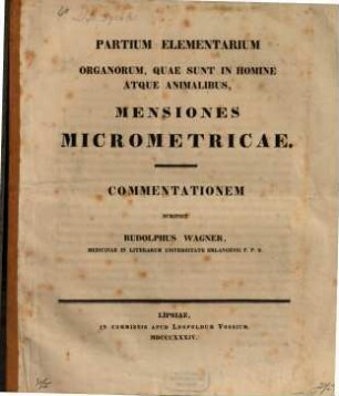 Partium elementarium organorum, quae sunt in homine atque animalibus, mensiones micrometricae : Commentatio