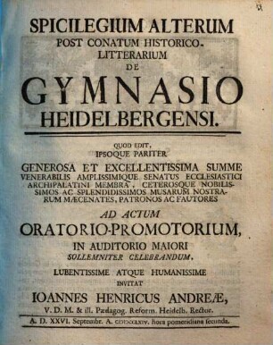 Spicilegium Post Conatum Historico-Litterarium De Gymnasio Heidelbergensi. Spicilegium Alterum