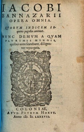 Iacobi Sannazarii Opera Omnia : ... Nunc Demum A Quam Plurimis Mendis, quibus ante scatebant, diligenter repurgata