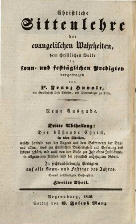 Christliche Sittenlehre der evangelischen Wahrheiten : dem christlichen Volke in sonn- und festtäglichen Predigten vorgetragen, 10. 3. Abth., Der büßende Christ ; 2. Theil