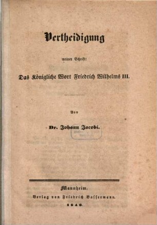 Vertheidigung meiner Schrift: Das Königliche Wort Friedrich Wilhelms III.