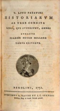 T. Livii Patavini Historiarvm Ab Vrbe Condita Libri, Qvi Svpersvnt, Omnes, Tomvs Secvndvs