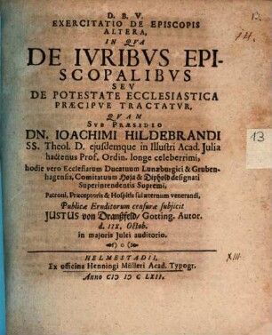 Exercitatio De Episcopis Altera, In Qua De Iuribus Episcopalibus Seu De Potestate Ecclesiastica Praecipue Tractatur