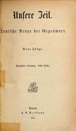 Unsere Zeit : deutsche Revue der Gegenwart ; Monatsschrift zum Conversationslexikon. 15,1, 15,1. 1879