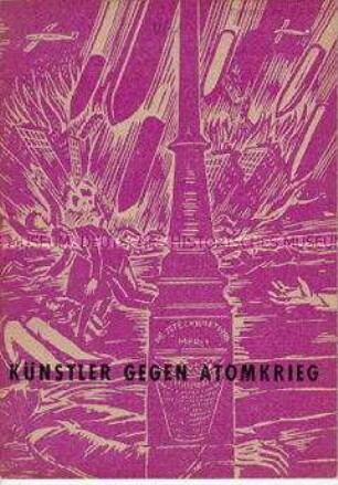 Begleitheft zur Ausstellung "Künstler gegen den Atomkrieg" 1958 in München, Stuttgart und Nürnberg