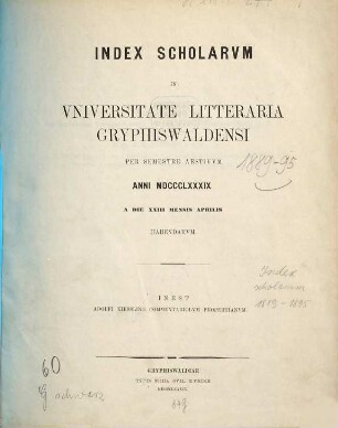 Index scholarum in Universitate Litteraria Gryphiswaldensi ... habendarum. SS 1889